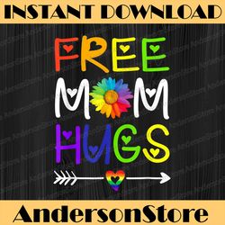 Free Mom Hugs Daisy Rainbow Heart LGBT Pride Month LGBT Month PNG Sublimation Design