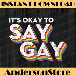 It's Okay to Say Gay LGBT Retro Vintage Funny LGBT Month PNG Sublimation Design