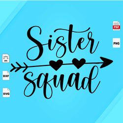 sister squad, sister gift svg, gift for sister, sisterhood svg, sister shirt svg, shirt for sister, gift for sister, gif