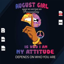 August Girl, Make No Mistake My Personality, Lips Svg, August Birthday Svg, Sexy Lips, Lips Hippie, Birthday In August,