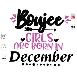 Girls Are Born In December, December Birthday Svg, December Girl, Boujee Birthday, Birthday In August, December Svg, Bou