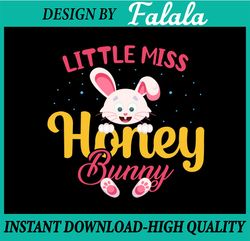 Little Miss Honey Bunny PNG | First easter Cut file, Hoppy Spring, Cute Rabbit, Easter Png, Digital download