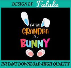 I'm The Grandpa Bunny Svg, Matching Family Easter Party Svg, Grandpa Bunny, Easter Png, Digital download