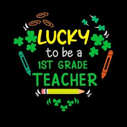 Lucky to Be a 1st Grade Teacher Shamrock School Stationery SVG PNG
