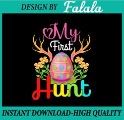 My First Hunt Easter Egg svg PNG, My First Hunt PNG, Easter egg PNG, Easter Png, Digital download