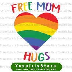 Free Mom Hugs SVG, Pride Svg, Pride Flag Svg, Rainbow Flag Svg, Gay Pride Svg, Rainbow Heart Svg, Lgbtq Rights Svg, LGBT