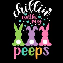 Chillin' With My Peeps Behind Bunny SVG PNG