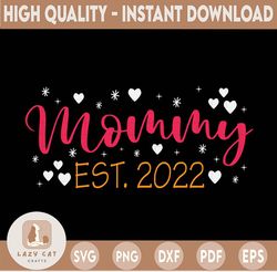 Mommy Est. 2022 SVG| Mommy | Mommy To Be SVG | Mom to Be |