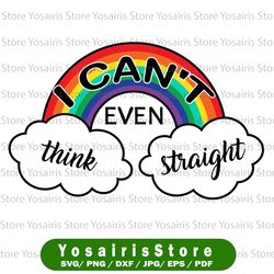 I can't even think straight SVG Cut File | Pride download | Gay pride cricut | Rainbow personal & commercial use | Pride