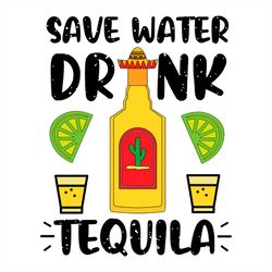 Save Water Drink Tequila SVG, Lve Tequila SVG PNG