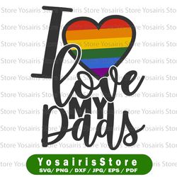 I Love My Dads SVG Cut File | commercial use | printable vector clip art | LGBT Pride Print | Gay Dad SVG