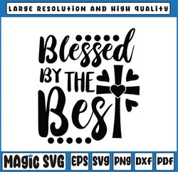 Easter SVG, Blessed by the best svg, cross svg, Jesus svg, Religious svg, Easter Bunny, Digital Download
