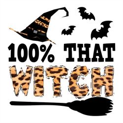100 That Witch SVG, Halloween Witch SVG, Halloween Party SVG