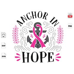 Anchor In Hope, Breast Cancer Svg, Breast Cancer Awareness, Breast Cancer Gift, Breast Cancer Svg, Cancer Awareness, Can