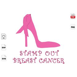 Stamp Out Breast Cancer, High Heel, Pink High Heel, Pink High Heel Svg, Breast Cancer Svg, Cancer Awareness, Cancer Svg,
