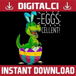 Easter Basket Stuffers Kids Cute T Rex Bunny Egg Eggscellent Easter Day Png, Happy Easter Day Sublimation Design
