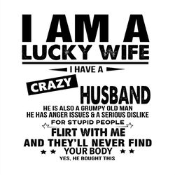 I Am A Lucky Wife I Have A Crazy Husband SVG Silhouette