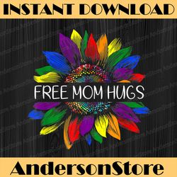 Free Mom Hugs Gay Pride LGBT Daisy Rainbow Flower Hippie LGBT Month PNG Sublimation Design