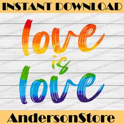 Gay Pride Rainbow LGBT Love Is Love LGBT Month PNG Sublimation Design