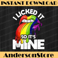 I Licked It So Its Mine Funny Pride Month Lesbian LGBT Month PNG Sublimation Design