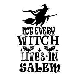 Not Every Witch Lives In Salem SVG, Witch Halloween SVG Silhouette