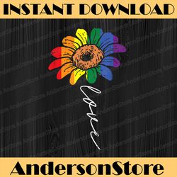 Love Sunflower Floral LGBTQ Rainbow Flag Gay Pride Ally LGBT Month PNG Sublimation Design