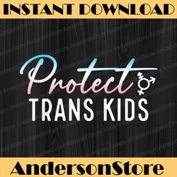 Protect Trans Kids LGBT Pride Funny Black Trans Transgender LGBT Month PNG Sublimation Design