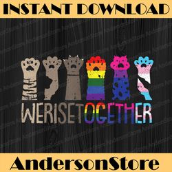 We Rise Together Gay Pride Cat Paw Print Kitten LGBT-Q Ally LGBT Month PNG Sublimation Design
