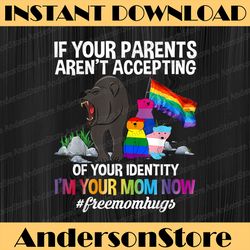 Free Mom Hugs Proud Mama Bear LGBT Gay Pride LGBTQ Parade LGBT Month PNG Sublimation Design