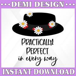 Practically perfect svg, Mary Poppins Png, disney Design. In every way Vector cut file for cricut, silhouette, Sublimate