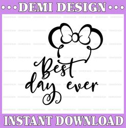 Best Day Ever SVG, Disney SVG and png instant download for cricut and silhouette, Disney trip svg