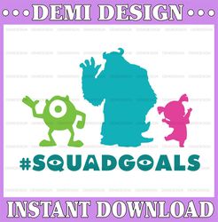 Monsters Inc Squadgoals svg,Disney Mickey and Minnie svg,Disney Princess,Quotes files, svg file