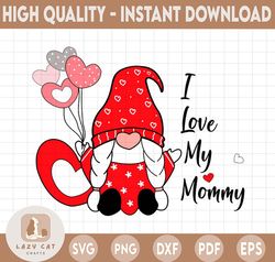 I Love My Mommy Gnome Svg, I Love Moms SVG, Love Mom Svg, Mom Svg