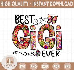 Best Gigi Ever PNG, Mother's Day png, Sublimation Designs Downloads, PNG File For Sublimation Printing, Floral Gigi png,