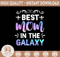 Mother's Day Best Mom In The Galaxy Png, Aunt Png, Gift Best Mom Ever