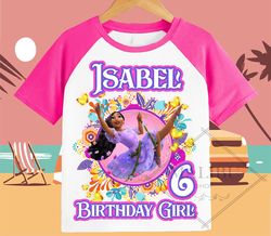 Encanto Isabella Family Personalized Shirt Birthday Custom Tshirt Unisex Kids Birthday Girl Birthday Boy Raglan Tee