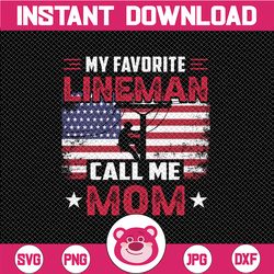 My Favorite Lineman Calls Me Mom USA Flag Mothers Day Png For Women Girls Kids, Mom USA Flag Mothers Day Png
