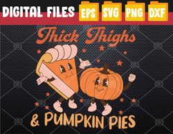 Thanksgiving Svg, Thick Thighs And Pumpkin Pies Svg, Thanksgiving Design, Retro Thanksgiving Svg, Boho Thanksgiving Svg