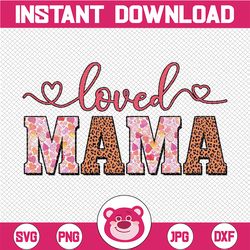 Loved MAMA Sublimation Design | PNG File for Sublimation Print Transfer | Floral Leopard Printable MAMA Design, Mother's