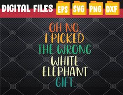 Oh No I Picked The Wrong White Elephant Svg, Eps, Png, Dxf, Digital Download