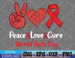 Peace Love Cure World Aids Day HIV/AIDS Awareness Svg, Eps, Png, Dxf, Digital Download