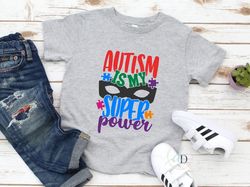 Autism Awareness Children's/Toddler Shirt | Autism is my super power | Autism Shirt | World Autism Day -T189