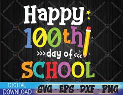 Happy 100th Day of School 100 Days of School Svg, Eps, Png, Dxf, Digital Download