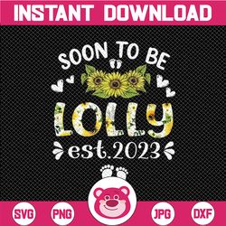 Soon To Be Lolly Est 2023 PNG, Funny Floral Mother's Day png, Baby Announcement Reveal 2023, Sublimation Digital Downloa