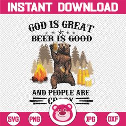 god is great beer are good and people are crazy png file funny bear drink beer png file sublimation design for shirt