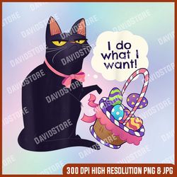 Funny Cat Easter Shirt What I Want Easter Basket Stuffers, Easter Png, Happy Easter PNG, Easter Day Png, Easter