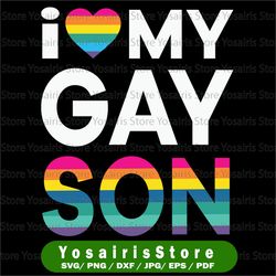 I love my gay son svg, png, dxf, Father's day svg, for cricut, silhouette, digital