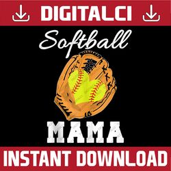 Softball Mama - Softball Mom  Mother's Day Happy Mother's Day PNG Sublimation Design