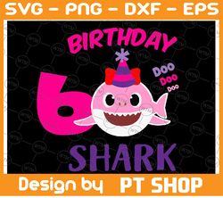 Shark 6th Birthday Svg, Girl Birthday Shark Svg Dxf Eps, Girl Sixth Birthday Clipart, Six Year Old