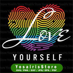 LGBT Love Yourself Rainbow SVG File Cutting, Lesbian Gay Bisexual Svg files